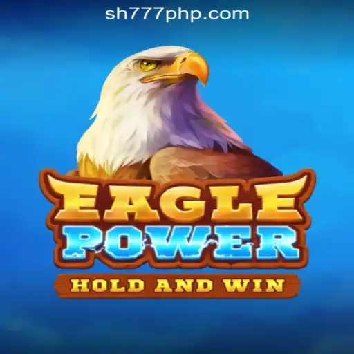 Exploring EaglePower: The Thrilling Game Taking SH777 Online Casino Philippines by Storm
