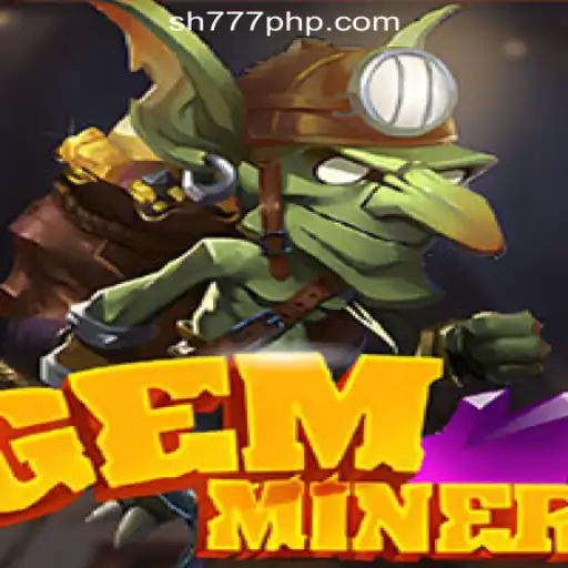Unearthing the Adventure of GemMiner at SH777 Online Casino Philippines